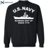 Us Navy With Blowing Shit Up Since 1775 Shirt 1