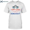 Vance Murphy I Cry Less Than A Democrat Shirt