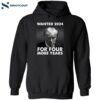 Wanted 2024 For Four More Years Trump Shirt 2