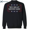 We Beat Medicare Shirt 1