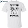 White Power Shirt