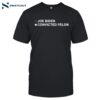 David J Harris Joe Biden Convicted Felon Shirt