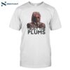 Trust The Plums T-shirt