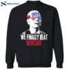 4th Of July Joe Biden We Finally Beat Medicare Shirt 1