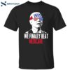 4th Of July Joe Biden We Finally Beat Medicare Shirt