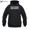 Alex Jones Was Right Shirt 2