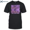 Ball Park Music Don't Stress 2024 Shirt