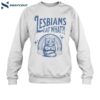 Cat Lesbians Eat What Shirt 1