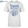 Cat Lesbians Eat What Shirt