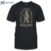 Dark Ages Like England Itself Shirt