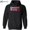 Doesn't Matter '24 Shirt 1