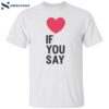 Enhypen Love If You Say Shirt