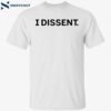 I Dissent Shirt