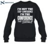 I'm Not The Step Conference I'm The Conference That Stepped Up Shirt 1