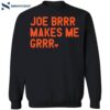 Joe Burrow Joe Brrr Makes Me Grrr Shirt 1