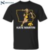 Kate Martin State Star Iowa Shirt