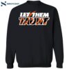 Let Them Taunt Shirt 2