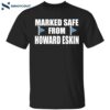 Marked Safe From Howard Eskin Shirt