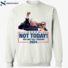 Not Today You Can’t Kill Freedom Donald Trump Fight 2024 Shirt 2