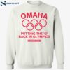 Olympic Midwest Omaha Putting The ‘o’ Back In Olympics Summer 2044 Shirt 1