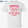 Olympic Midwest Omaha Putting The ‘o’ Back In Olympics Summer 2044 Shirt