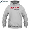 Sauce Walka Wearng Risk Its Risky Playing With Yo Life Shirt 2