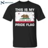 This Is My Pride Flag California Republic Shirt