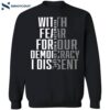 With Fear For Our Democracy I Dissent Justice Sonia Sotomayor Shirt 1