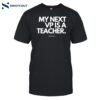 Alfredslaundry Store My Next Vice President Is A Teacher Shirt