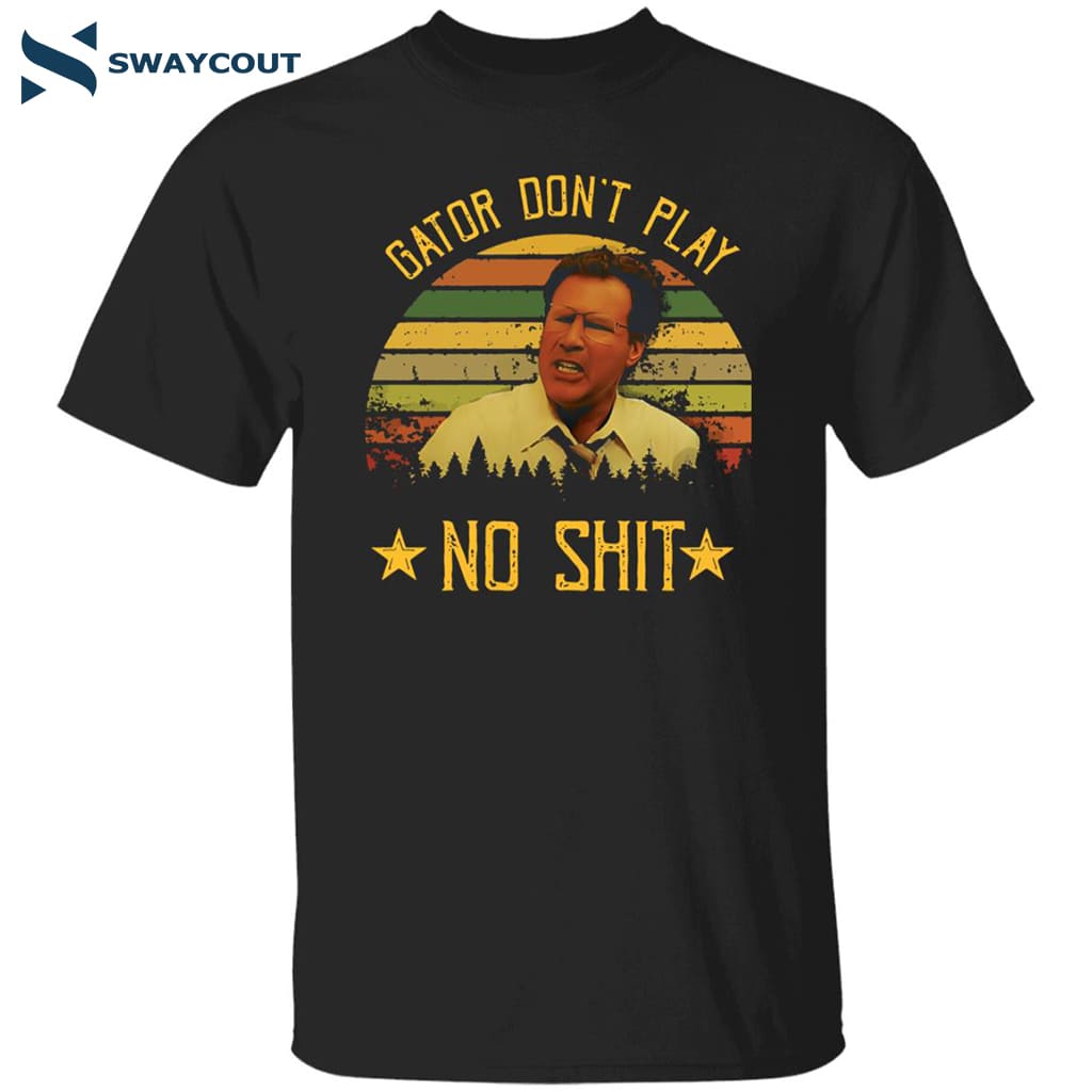 Allen Gamble Gator Don’t Play No Sht Funny Shirt