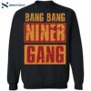 Bang Bang Niner Gang Shirt 2