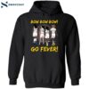 Bow Bow Bow Go Fever Shirt 2