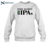 Dads Against Ipas Shirt 1