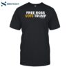 Diligent Denizen Free Ross Vote Trump Shirt