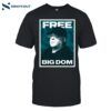 Dom Disandro Philadelphia Eagles Free Big Dom Shirt