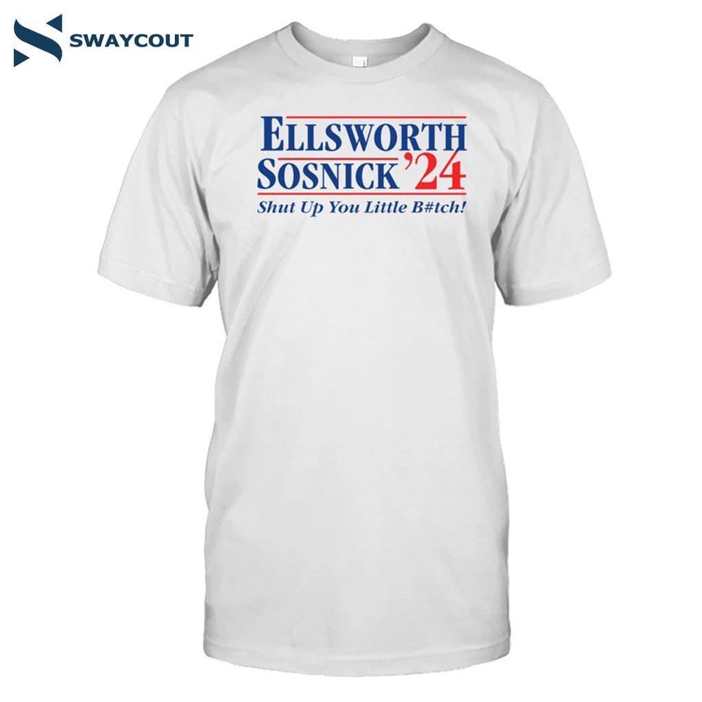 Ellsworth Sosnick '24 Shut Up You Shirt