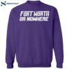 Fort Worth Or Nowhere Shirt 2