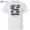 Frank Kitty Orange Super Rich Kids With Nothing But Fake Friends Shirt