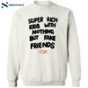 Frank Kitty Orange Super Rich Kids With Nothing But Fake Friends Shirt 2