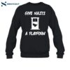 Gabe Give Nazis A Platform Shirt 1