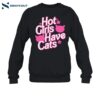 Hot Girls Have Cats Shirt 1