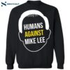 Humans Against Mike Lee Shirt 2