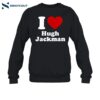 I Love Hugh Jackman Shirt 1