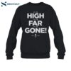 It Is High It Is Far It Is Gone 1989-2024 Shirt 1