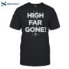 It Is High It Is Far It Is Gone 1989-2024 Shirt