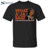 Kahleah Copper What A’ja Said Shirt