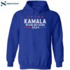 Kamala We Are Not Going 2024 Shirt 2