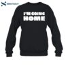 Lily Chapman Im Going Home Shirt 1