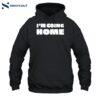 Lily Chapman Im Going Home Shirt 2