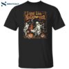 Long Live Halloween Shirt